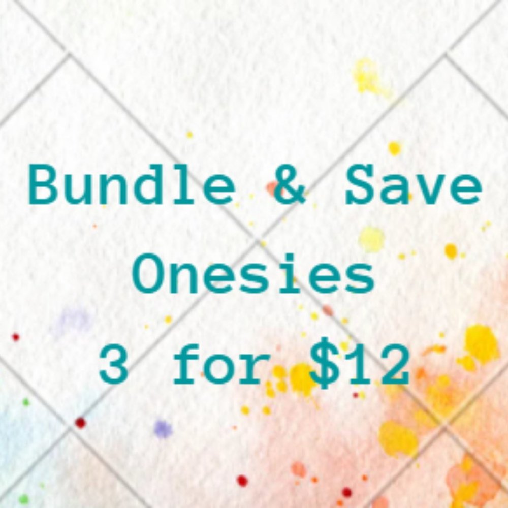 Bundle & Save, Onesies 3 for $12